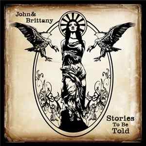 John & Brittany - Stories To Be Told flac