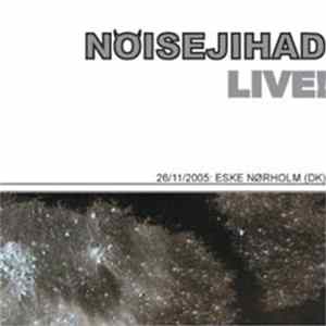 Eske Nørholm - Noisejihad Live 26/11/2005 flac