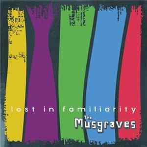 The Musgraves - Lost In Familiarity flac