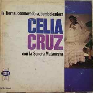 Celia Cruz Con La Sonora Matancera - La Tierna, Conmovedora, Bamboleadora flac