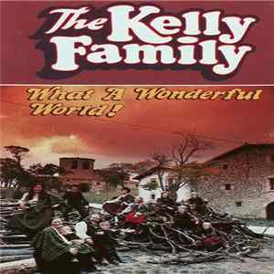The Kelly Family - What A Wonderful World! flac
