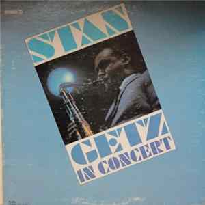 Stan Getz - Stan Getz In Concert flac
