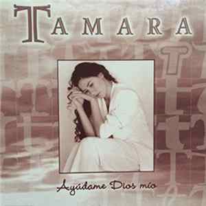 Tamara - Ayúdame Dios Mío flac