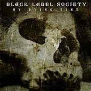 Black Label Society - My Dying Time flac