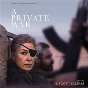 H. Scott Salinas - A Private War (Original Motion Picture Soundtrack) flac