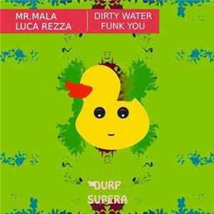 Mr.Mala / Luca Rezza - Dirty Water / Funk You flac