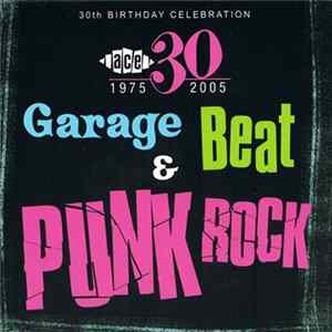 Various - 30th Birthday Celebration - Garage, Beat And Punk Rock flac