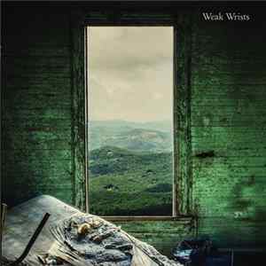Weak Wrists - Weak Wrists flac