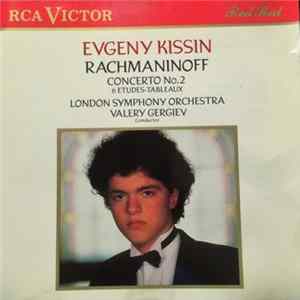 Yevgeny Kissin / Sergei Vasilyevich Rachmaninoff / London Symphony Orchestra / Valery Gergiev - Concerto No.2 - 6 Etudes-Tableaux flac