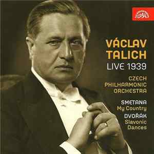 Václav Talich • Czech Philharmonic Orchestra • Smetana • Dvořák - Live 1939 - My Country, Slovanské Tance flac