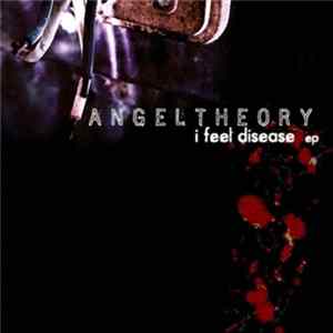 Angel Theory - I Feel Disease EP flac
