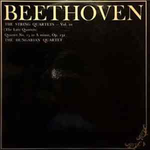 Ludwig van Beethoven - The Hungarian Quartet - The Late Quartets Volume Four: Op 132 In A Minor flac