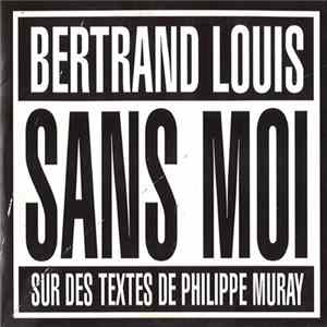 Bertrand Louis - Sans Moi flac