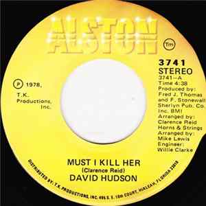 David Hudson - Must I Kill Her / I Get Turned On flac