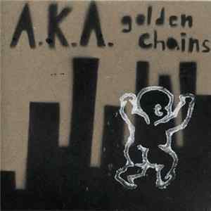 A.K.A. - Golden Chains flac