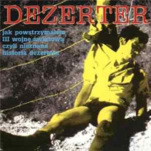 Dezerter - Jak Powstrzymałem III Wojnę Światową Czyli Nieznana Historia Dezertera flac