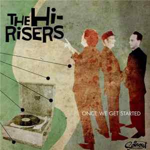 The Hi-Risers - Once We Get Started flac