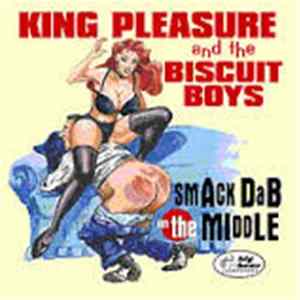 King Pleasure And The Biscuit Boys - Smack Dab In The Middle flac