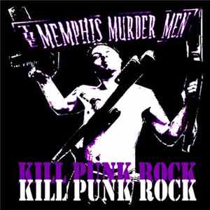 The Memphis Murder Men - Kill Punk Rock flac