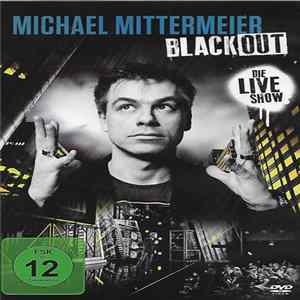 Michael Mittermeier - Blackout - Die Live Show flac