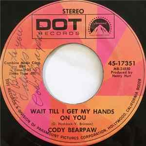 Cody Bearpaw - Wait Till I Get My Hands On You flac