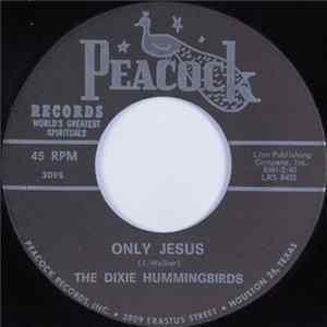 The Dixie Hummingbirds - Only Jesus / Confidential God flac