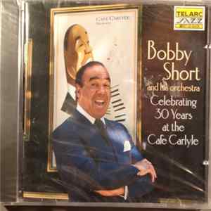 Bobby Short And His Orchestra - Celebrating 30 Years At The Cafe Carlyle flac