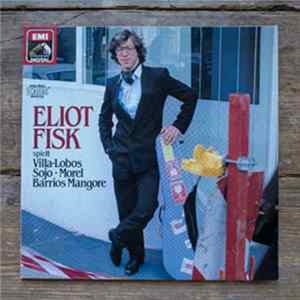 Eliot Fisk - Spielt Villa-Lobos- Sojo-Morel-Barrios Mangore flac