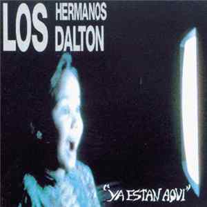 Los Hermanos Dalton - Ya Estan Aqui flac