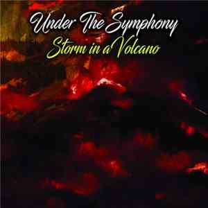 Under The Symphony - Storm in a Volcano flac