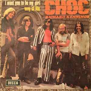 Choc , Richard Kennings - I Want You To Be My Girl / Way Of Life flac