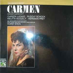 Georges Bizet, Christa Ludwig, Rudolf Schock, Melitta Muszely, Hermann Prey, Chor Der Deutschen Oper Berlin, Berliner Symphoniker, Horst Stein - Carmen (Großer Querschnitt) flac