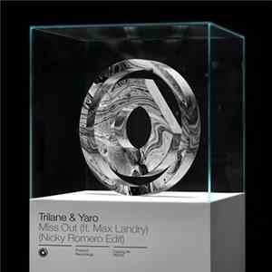 Trilane & Yaro Feat. Max Landry - Miss Out (Nicky Romero Edit) flac