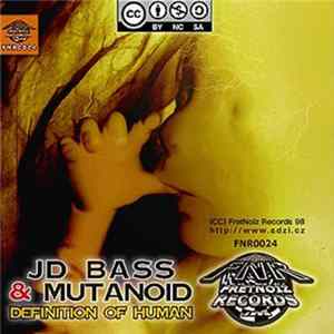 JD Bass & Mutanoid - Definition Of Human flac