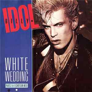Billy Idol - White Wedding Parts I & II (Shot Gun Mix) flac