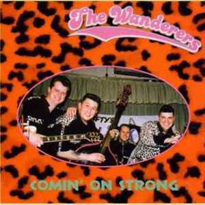 The Wanderers - Comin' On Strong flac