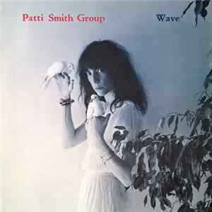 Patti Smith Group - Wave flac