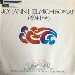 Johan Helmich Roman, Mats Liljefors, Jean-Pierre Eustache, Kölner Kammerorchester, Helmut Müller-Brühl - Johan Helmich Roman (1694 - 1758) - Violinkonzet Drottningholm-Suite flac