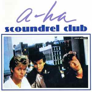 a-ha - Scoundrel Club = スカウンドレル・クラブ（ミニ・アルバム） flac