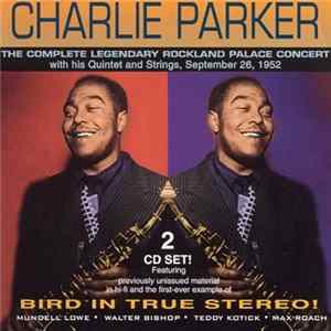 Charlie Parker - The Complete Legendary Rockland Palace Concert 1952 flac