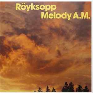 Röyksopp - Melody A.M. flac