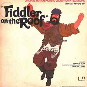 John Williams , Isaac Stern - Fiddler On The Roof (Original Motion Picture Soundtrack Recording) flac