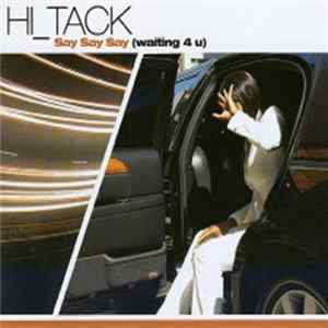 Hi_Tack - Say Say Say (Waiting 4 U) flac