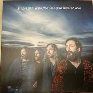 The Chris Robinson Brotherhood - If You Lived Here, You Would Be Home By Now flac