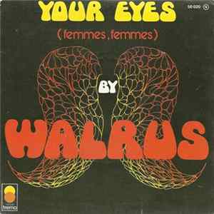 Walrus - Your Eyes (Femmes,Femmes) flac