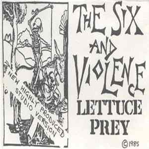 The Six And Violence - Lettuce Prey flac