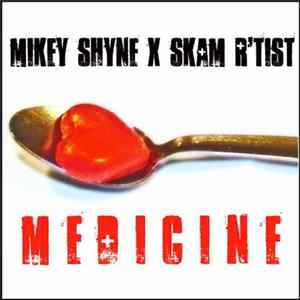 Mikey Shyne - Medicine (Feat. Skam Artist) flac