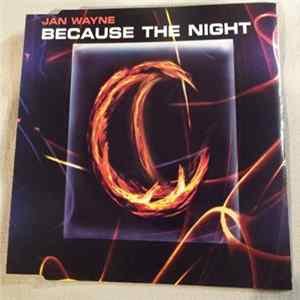 Jan Wayne - Because The Night flac