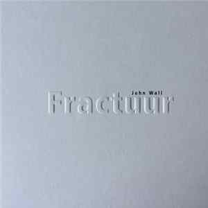 John Wall - Fractuur flac