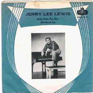 Jerry Lee Lewis - Baby Baby Bye Bye / Old Black Joe flac